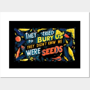 They tried to bury us they didn't know we were seeds. illustration typography graffiti vibrant Posters and Art